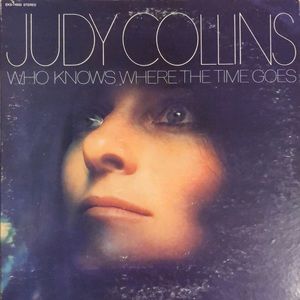 Judy Collins Who Knows Where The Time Goes Vinyl Lp